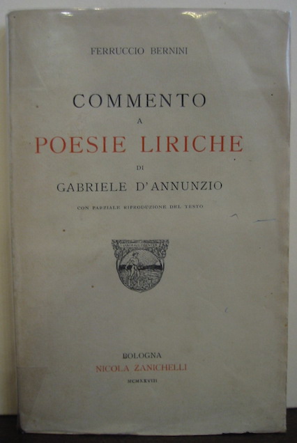 Ferruccio Bernini Commento a poesie liriche di Gabriele D'Annunzio. Con parziale riproduzione del testo 1928 Bologna Zanichelli